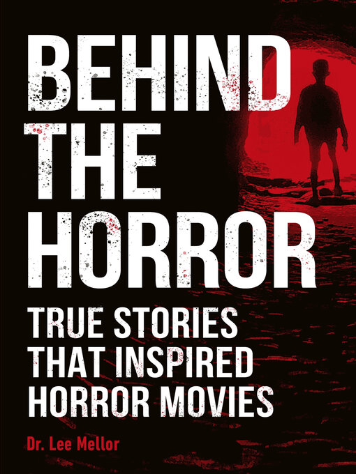 Title details for Behind the Horror by Dr. Lee Mellor - Available